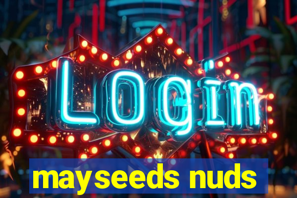 mayseeds nuds